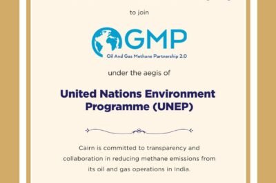 Cairn Becomes India’s First Oil & Gas Company to Join UNEP’s OGMP 2.0; Strengthens its Net-Zero by 2030 Commitment