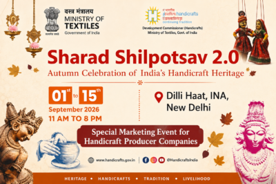 Sharad Shilpotsav 2.0: Celebrating India’s Living Craft Heritage at Dilli Haat