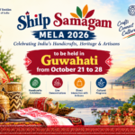 Shilp Samagam Mela 2026 to Be Held in Guwahati from October 21 to 28